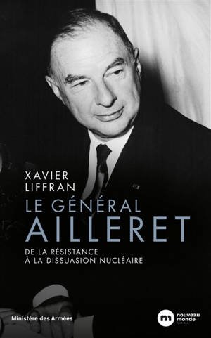 Le général Ailleret : de la Résistance à la dissuasion nucléaire