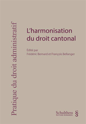 L'harmonisation du droit cantonal