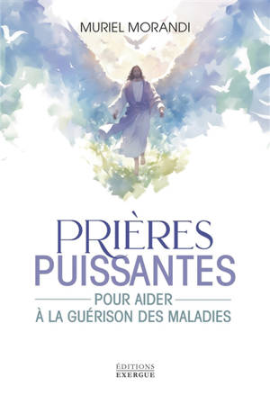 Prières puissantes pour aider à la guérison des maladies