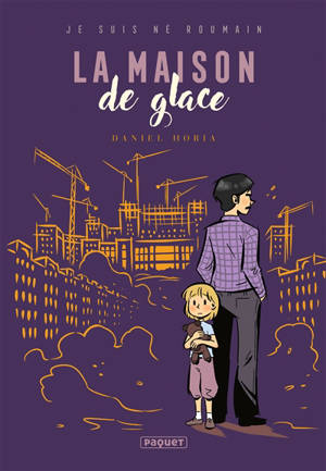 Je suis né roumain. Vol. 2. La maison de glace