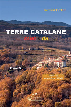 TERRE CATALANE T3 : SANG & OR