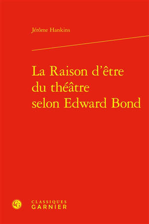 La raison d'être du théâtre selon Edward Bond