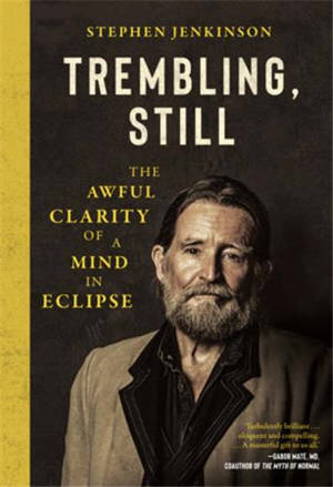 Trembling, Still : The Awful Clarity of a Mind in Eclipse