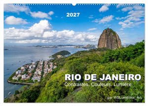 RIO DE JANEIRO Contrastes. Couleurs. Lumière. (Calendrier mural 2027 DIN A2 vertical), CALVENDO calendrier mensuel : Découvrez la beauté de Rio de Janeiro. Ce calendrier d'art présente les contrastes spectaculaires, les couleurs vibrantes et la lumiè