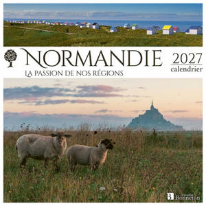 Normandie : la passion de nos régions : 2027, calendrier