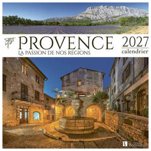 Provence : la passion de nos régions : 2027, calendrier