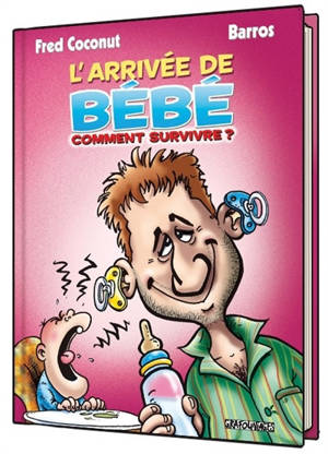 L'arrivée de bébé : comment survivre ?