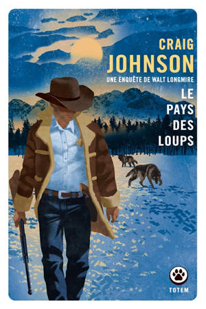 Une enquête de Walt Longmire. Le pays des loups