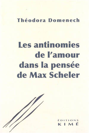 Les antinomies de l'amour dans la pensée de Max Scheler
