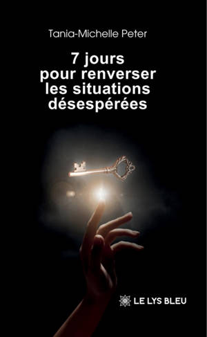 7 jours pour renverser les situations désespérées