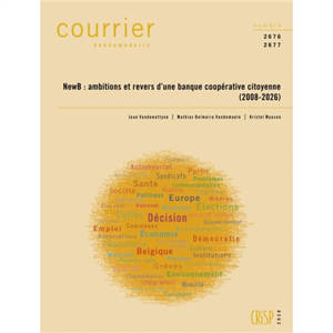 Courrier hebdomadaire, n° 2676-2677. NewB : ambitions et revers d'une banque coopérative citoyenne (2008-2026)