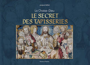 La Chaise-Dieu : le secret des tapisseries