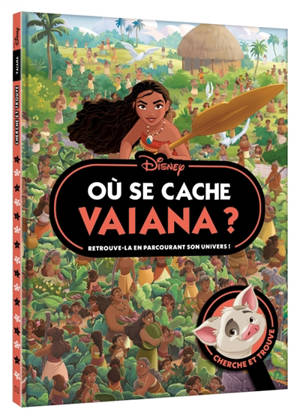 Où se cache Vaiana ? : cherche et trouve