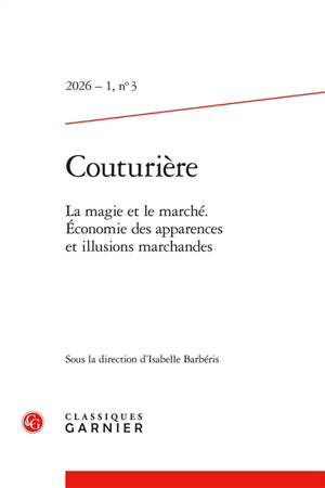 Couturière, n° 3. La magie et le marché : économie des apparences et illusions marchandes