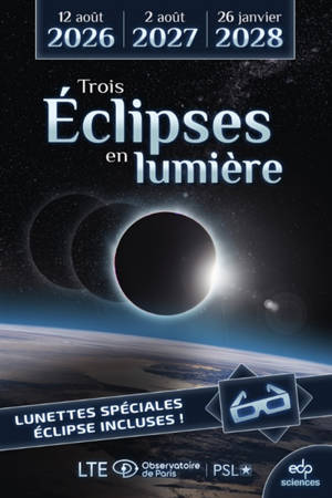 Trois éclipses en lumière : 12 août 2026, 2 août 2027, 26 janvier 2028