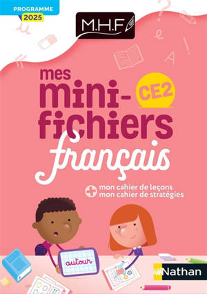 Mes mini-fichiers de français CE2 : + mon cahier de leçons, mon cahier de stratégies : programme 2025