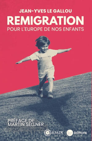 Remigration : pour l'Europe de nos enfants