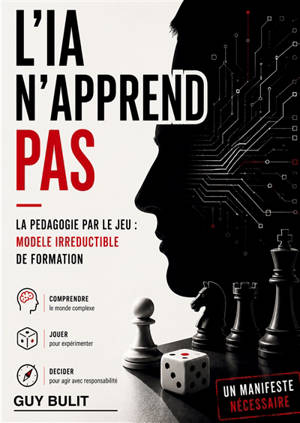 L'IA n'apprend pas : La pédagogie par le jeu : modèle irréductible de formation