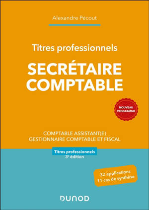 Secrétaire comptable, secrétaire assistant(e) : comptable assistant(e), gestionnaire comptable et fiscal : titres professionnels