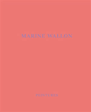 Marine Wallon : peintures : exposition, Saint-Rémy de Provence, musée Estrine, du 13 juin au 20 septembre 2026