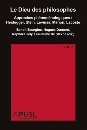 Le Dieu des philosophes : approches phénoménologiques : Heidegger, Stein, Levinas, Marion, Lacoste. Vol. 1
