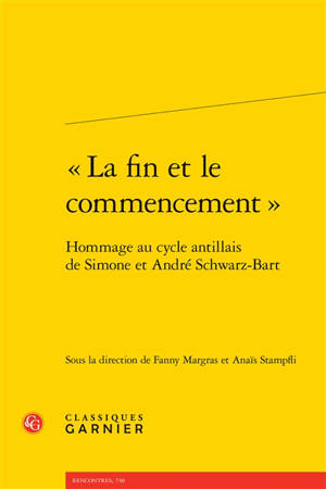 "La fin et le commencement" : hommage au cycle antillais de Simone et André Schwarz-Bart