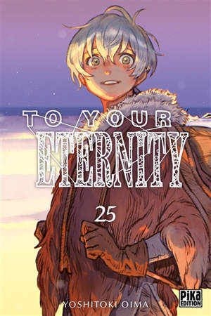 To your eternity. Vol. 25