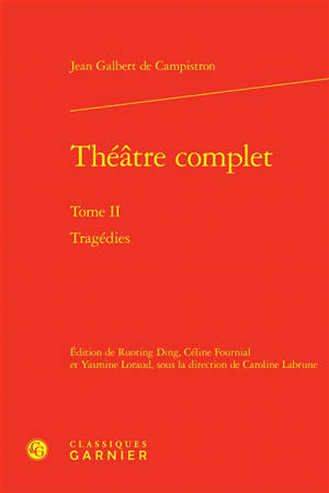 Théâtre complet. Vol. 2. Tragédies