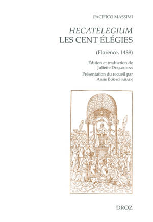 Hecatelegium : Florence, 1489. Les cent élégies : Florence, 1489