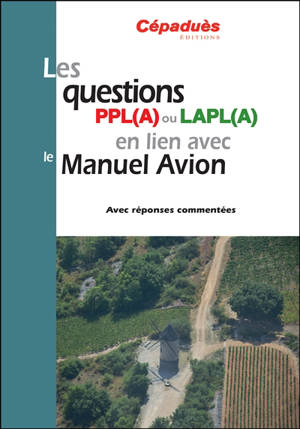 Les questions PPL(A) ou LAPL(A) en lien avec le manuel avion : avec réponses commentées