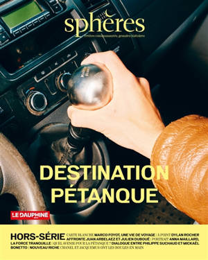 Sphères : petites communautés, grandes histoires : hors-série. Destination pétanque