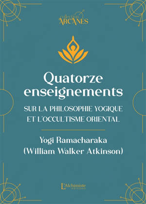Quatorze enseignements sur la philosophie yogique et l'occultisme oriental