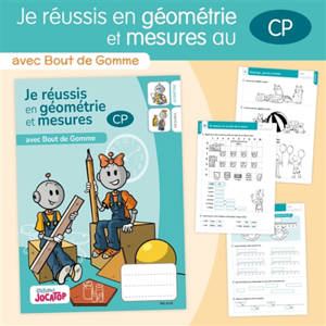 Je réussis en géométrie et mesures au CP : avec Bout de Gomme
