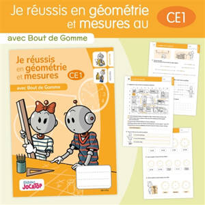 Je réussis en géométrie et mesures au CE1 : avec Bout de Gomme