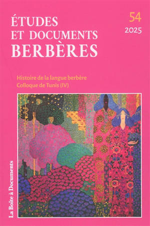 Etudes et documents berbères, n° 54. Histoire de la langue berbère : colloque de Tunis (IV)