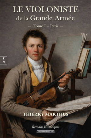 Le violoniste de la Grande Armée. Vol. 1. Paris