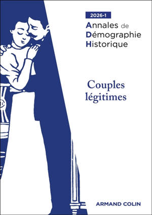 Annales de démographie historique, n° 1 (2026). Couples légitimes