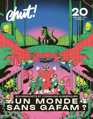 Chut ! : le magazine à l'écoute du numérique, n° 20. Souveraineté et communs numériques : un monde sans Gafam ?