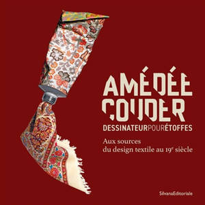 Amédée Couder, dessinateur pour étoffes : aux sources du design textile au 19e siècle