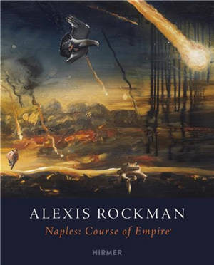 Alexis Rockman Naples : Course of Empire