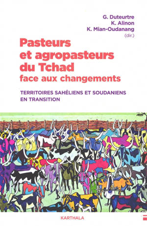 Pasteurs et agropasteurs du Tchad face aux changements : territoires sahéliens et soudaniens en transition