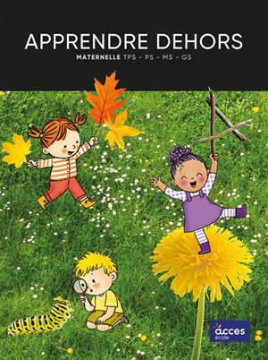 Apprendre dehors : maternelle TPS, PS, MS, GS