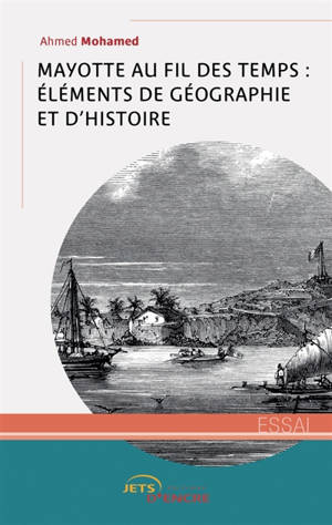Mayotte au fil des temps : éléments de géographie et d'histoire