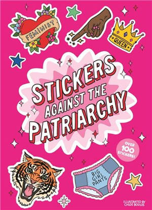 Stickers Against the Patriarchy A Little Sticker Book