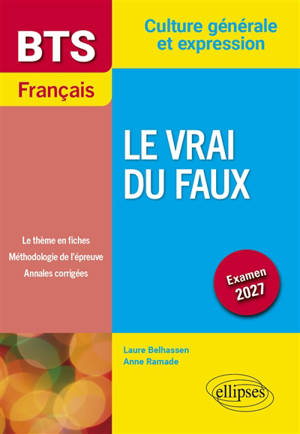 Le vrai du faux : BTS français, culture générale et expression : examen 2027