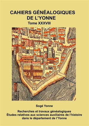 Cahier généalogique de l'Yonne tome 38 Paris : Compte du don octroyé par la ville de Paris en 1571 CGY 38