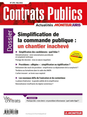 Contrats publics, l'actualité de la commande et des contrats publics, n° 275. Simplification de la commande publique : un chantier inachevé