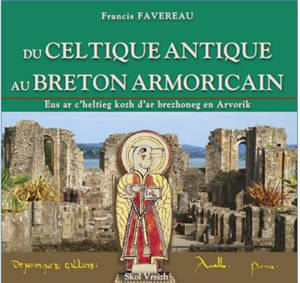 Du celtique antique au breton armoricain. Eus ar c'heltieg kozh d'ar brezhoneg en Arvorik