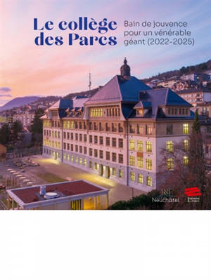 Le collège des Parcs : bain de jouvence pour un vénérable géant (2022-2025)