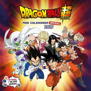Dragon Ball Super : Mon calendrier officiel 2027 (de sept. 2026 à déc. 2027)